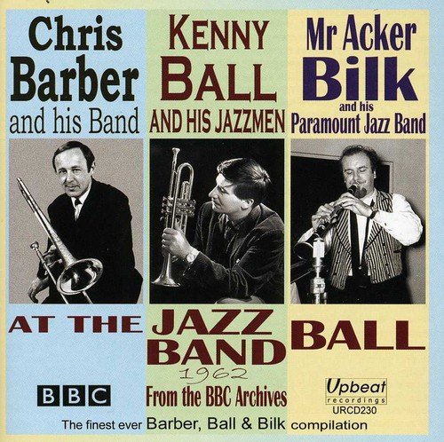 Barber, Ball & Bilk - At The Jazz Band Ball 1962 [CD]