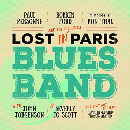 Robben Ford / Ron Thal / Paul Personne - Lost In Paris Blues Band [CD]