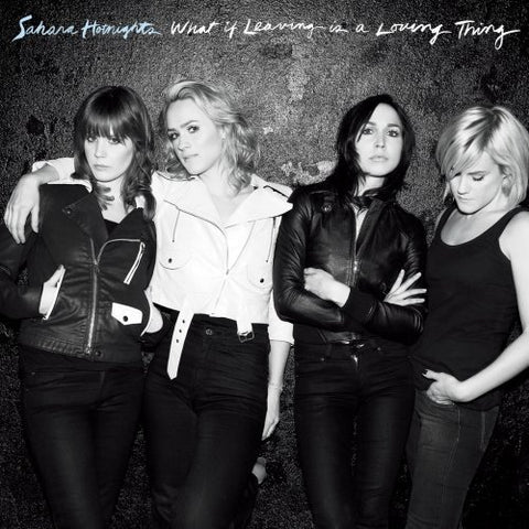 Sahara Hotnights - What If Leaving Is A Loving... [CD]