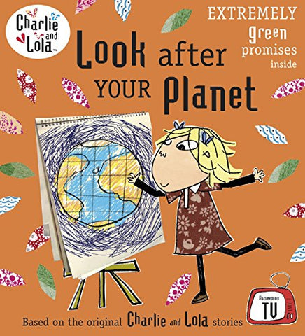 Charlie and Lola: Look After Your Planet - Charlie and Lola: Look After Your Planet