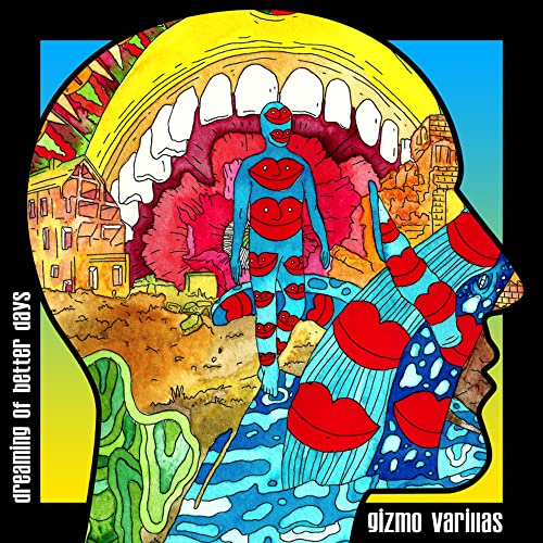 Gizmo Varillas - Dreaming of Better Days [VINYL]