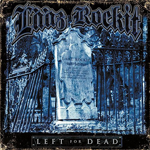 Laaz Rockit - Left For Dead (Limited Edition Digipak) (Bonus Tracks) [CD]