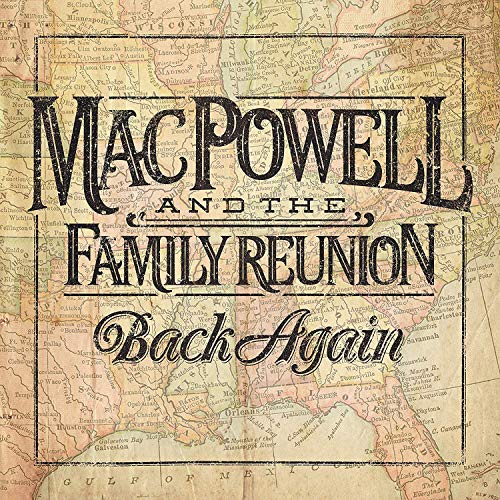 Album cover with "Mac Powell and the Family Reunion Back Again" on vintage map background.