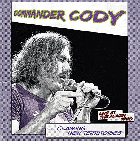 Commander Cody - Claiming New Territories - Live At The Aladin 1980 (RSD Exclusive)  [VINYL]