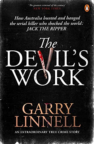 The Devil's Work: Australia's Jack the Ripper and the Serial Murders that Shocked the World.