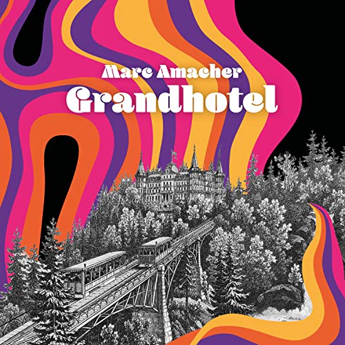 Marc Amacher - Grandhotel [CD]