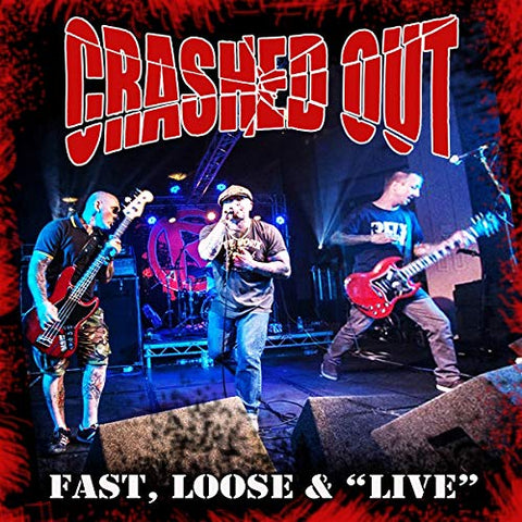 Crashed Out - Fast, Loose & Live  [VINYL]