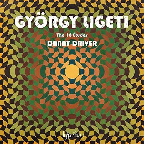 Danny Driver - Gyorgy Ligeti: The 18 Etudes [CD]