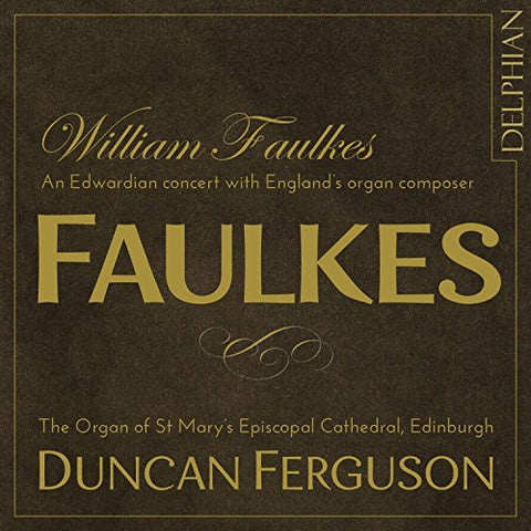 Duncan Ferguson - Faulkes/An Edwardian Organ Concert [CD]