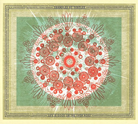 Trampled By Turtles - Life Is Good On The Open Road [CD]