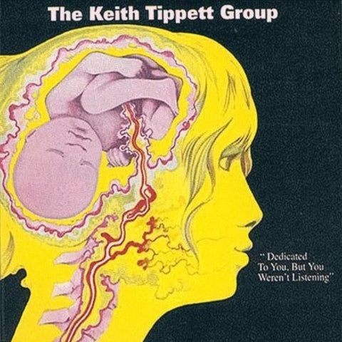 Keith Tippett Group - Dedicated To You; But You Werent Listening Audio CD
