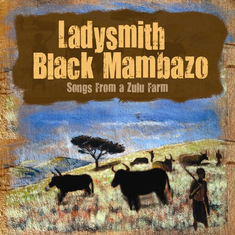 Ladysmith Black Mambazo - Songs From A Zulu Farm [CD]