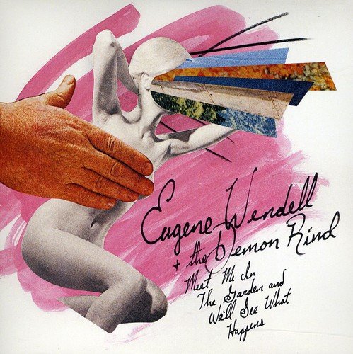 Eugene Wendell And The Demon Rind - Me In The Garden And We'Ll See What Happens Ep [CD]