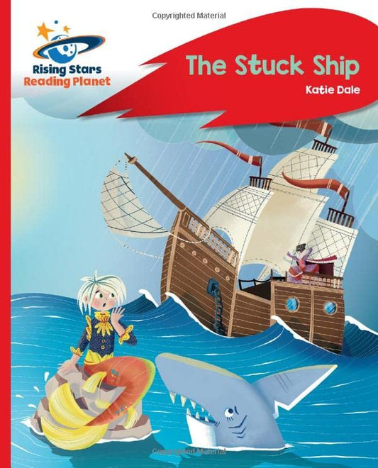 Reading Planet - The Stuck Ship - Red C: Rocket Phonics (Rising Stars Reading Planet)