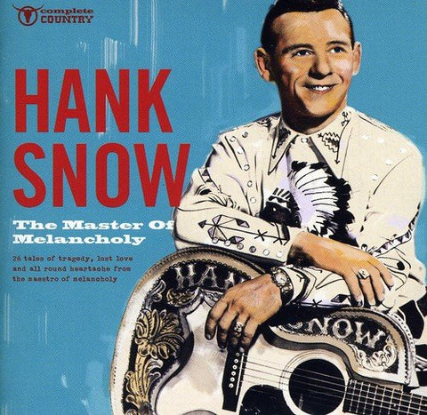Hank Snow - The Master Of Melancholy Audio CD