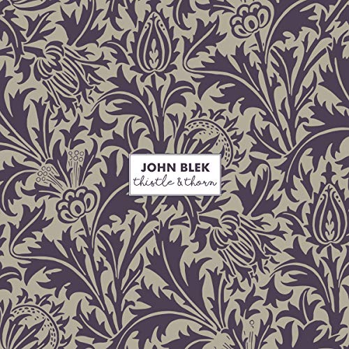 "Album cover with floral pattern and text 'John Blek, thistle & thorn' in white rectangle."