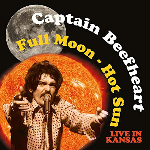 Captain Beefheart - Full Moon- Hot Sun Live in Kansas [CD]