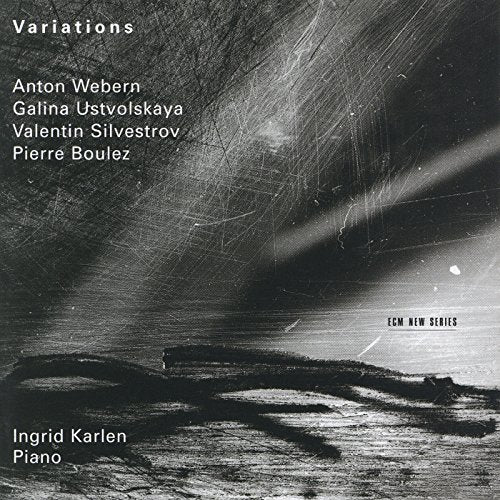 Ingrid Karlen - Variations: Anton Webern, Galina Ustvolskaya, Valentin Silvestrov, Pierre Boulez [CD]