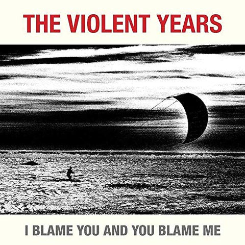 Violent Years, The - I Blame You And You Blame Me  [VINYL]