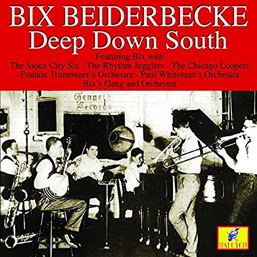 Bix Beiderbecke - Deep Down South [CD]