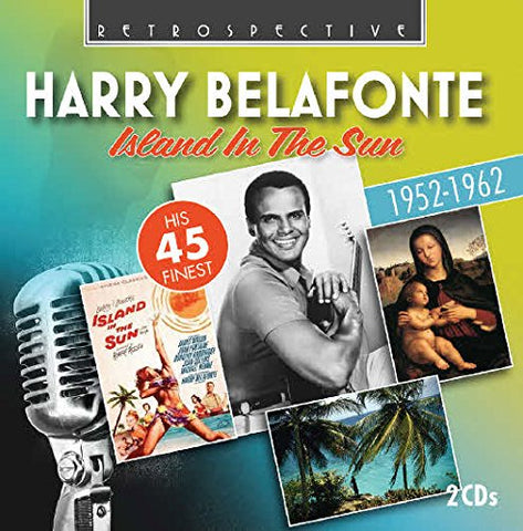 Harry Belafonte - Harry Belafonte: Island in the Sun, his 45 Finest [CD]