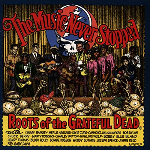 The Roots Of The Grateful Dead - The Music Never Stopped: Roots of the Grateful Dead [CD]