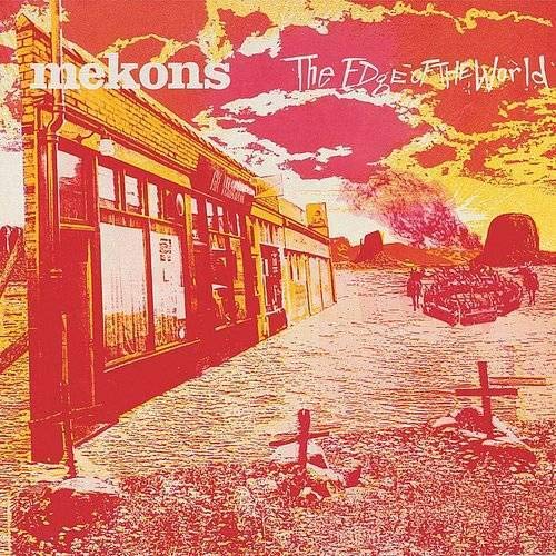 The image is a vinyl album cover with a surreal, orange-toned scene. For accessibility purposes, a suitable alt text could be: "Vinyl album cover with surreal landscape and text 'mekons The Edge of the World'."