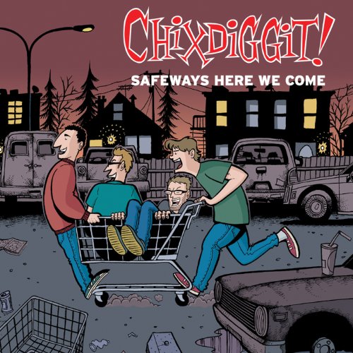 Chixdiggit - Safeways Here We Come [CD]