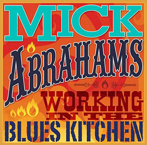 "Album cover with red and orange background, featuring 'Mick Abrahams - Working in the Blues Kitchen' text."