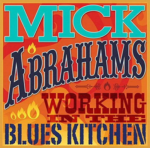 Mick Abrahams - Working In The Blues Kitchen [CD]
