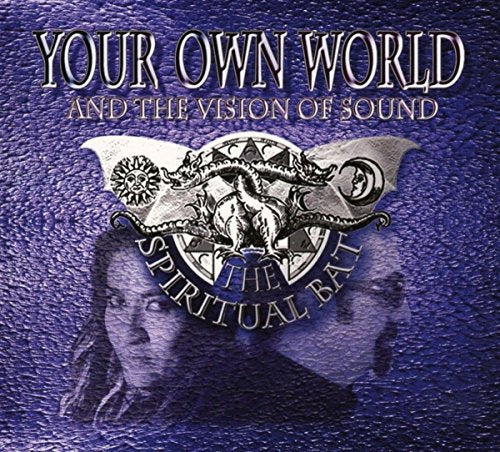 Spiritual Bat - Your Own World - And The Spirit Of Sound [CD]