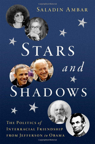 Stars and Shadows: The Politics of Interracial Friendship from Jefferson to Obama