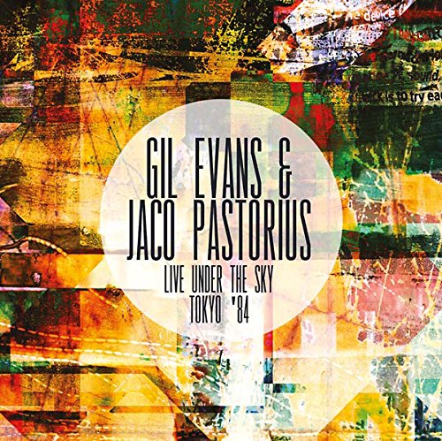 Gil Evans & Jaco Pastorius - Live Under The Sky Tokyo '84 [CD]