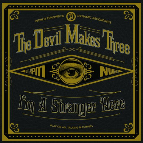 The Devil Makes Three - I'm A Stranger Here  [VINYL]