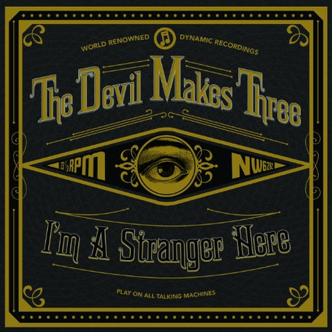 The Devil Makes Three - I'm A Stranger Here [CD]