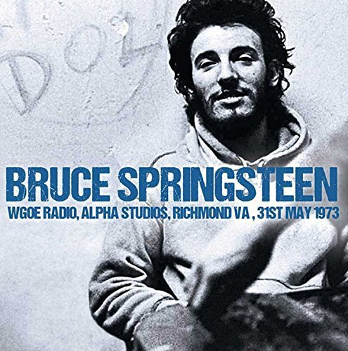 Bruce Springsteen - WGOE Radio, Alpha Studios, Richmond Va, 31st May 1973 [CD]