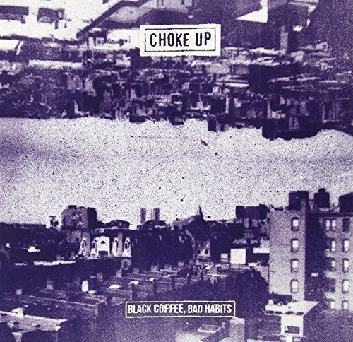 Choke Up - Black Coffee, Bad Habits [CD]