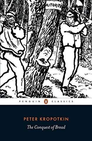 The Conquest of Bread (Penguin Classics)