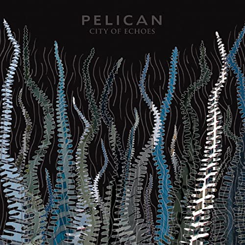 Pelican - City Of Echoes [VINYL]