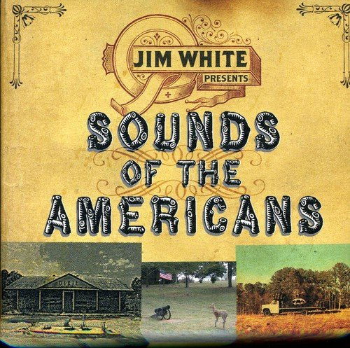 "CD cover with 'Jim White Presents Sounds of the Americans' and vintage landscape images."