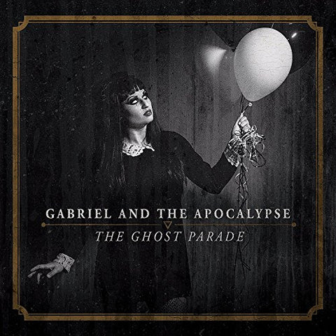 Gabriel And The Apocalypse - The Ghost Parade [CD]