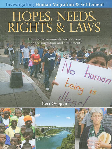 Hopes, Needs, Rights & Laws: How Do Governments and Citizens Manage Migration and Settlement? (Investigating Human Migration & Settlement) ... Human Migration and Settlement)