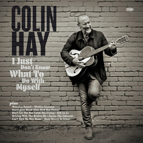 Colin Hay - I Just Dont Know What To Do With Myself [CD]