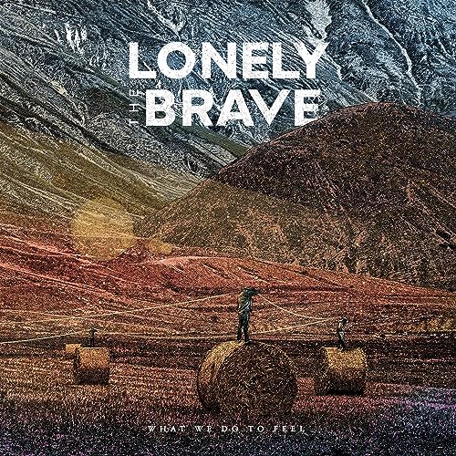 Lonely The Brave - What We Do To Feel [CD]