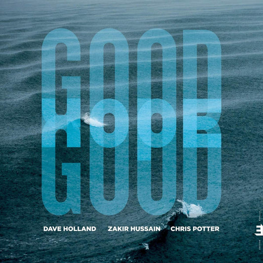 Dave Holland, Zakir Hussain and Chris Potter - Good Hope [CD]