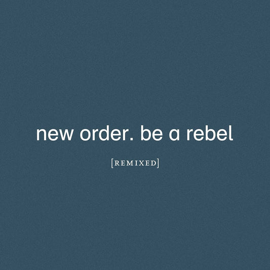 New Order - Be a Rebel Remixed [CD]