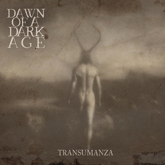 Dawn Of A Dark Age - Transumanza [CD]