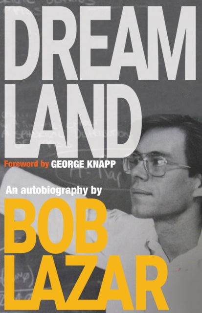 Book cover with a man wearing glasses, titled "Dreamland: An Autobiography by Bob Lazar".