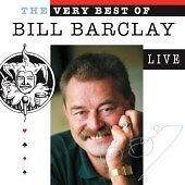 Bill Barclay - The Very Best of Bill Barclay: Live [CD]